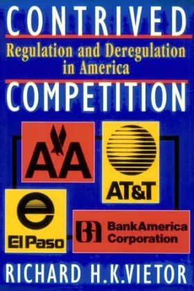 Couverture du produit · Contrived Competition: Regulation and Deregulation in America