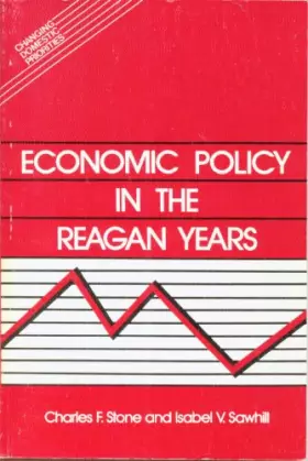 Couverture du produit · Economic Policy in the Reagan Years (Changing Domestic Priorities Series)