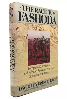 Couverture du produit · The Race to Fashoda: European Colonialism and African Resistance in the Scramble for Africa