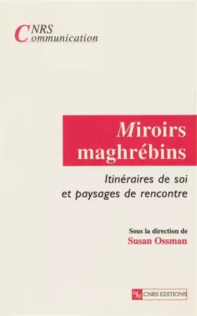 Couverture du produit · Miroirs maghrébins : Itinéraires de soi et paysages de rencontre