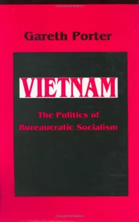 Couverture du produit · Vietnam: The Politics of Bureaucratic Socialism (Politics and International Relations of Southeast Asia)