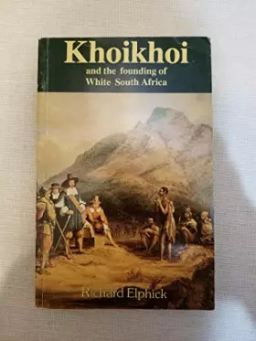Couverture du produit · Khoikhoi and the founding of White South Africa (New southern African history series)