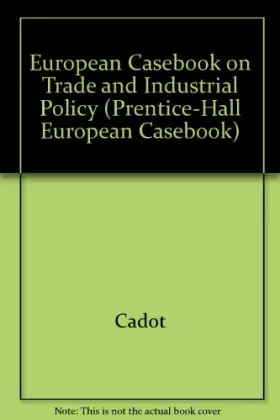 Couverture du produit · European Casebook on Trade and Industrial Policy (Prentice-Hall European Casebook)