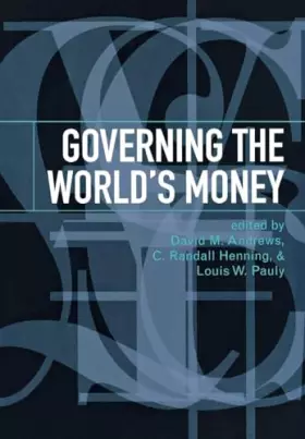 Couverture du produit · Governing the World's Money (Cornell Studies in Political Economy)