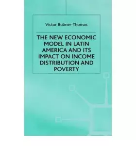 Couverture du produit · The New Economic Model in Latin America and Its Impact on Income Distribution and Poverty (Institute of Latin American Studies 