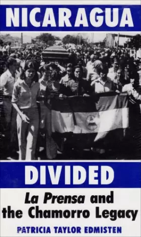 Couverture du produit · Nicaragua Divided: La Prensa and the Chamorro Legacy