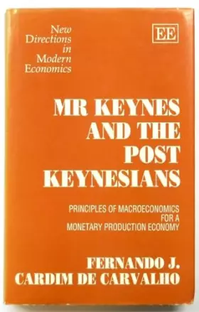 Couverture du produit · Mr. Keynes and the Post Keynesians: Principles of Macroeconomics for a Monetary Production Economy (New Directions in Modern Ec