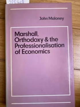 Couverture du produit · Marshall, Orthodoxy and the Professionalisation of Economics (Cambridge Studies in the History and Theory of Politics)