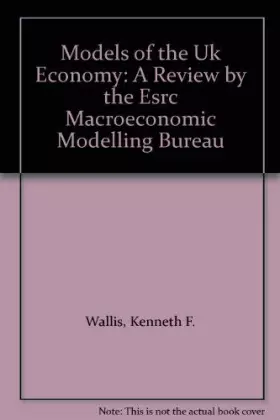 Couverture du produit · Models of the Uk Economy: A Review by the Esrc Macroeconomic Modelling Bureau