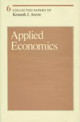 Couverture du produit · Applied Economics (Volume 6) (Collected Papers of Kenneth J. Arrow)