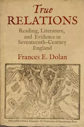 Couverture du produit · True Relations: Reading, Literature, and Evidence in Seventeenth-Century England