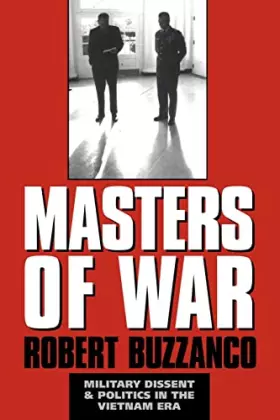 Couverture du produit · Masters of War: Military Dissent and Politics in the Vietnam Era