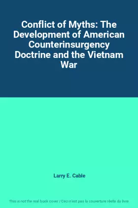 Couverture du produit · Conflict of Myths: The Development of American Counterinsurgency Doctrine and the Vietnam War