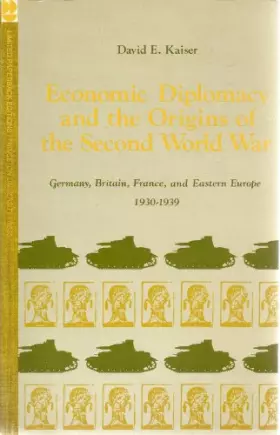 Couverture du produit · Economic Diplomacy and the Origins of the Second World War: Germany, Britain, France, and Eastern Europe, 1930-1939 (Princeton 