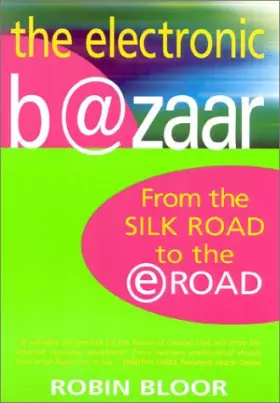 Couverture du produit · The Electronic Bazaar: From the Silk Road to the E-road
