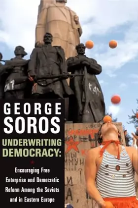 Couverture du produit · Underwriting Democracy: Encouraging Free Enterpirse And Democratic Reform Among the Soviets and in Eastern Europe