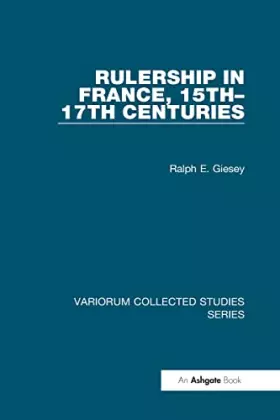 Couverture du produit · Rulership in France, 15th–17th Centuries (Variorum Collected Studies)