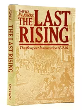 Couverture du produit · The Last Rising: The Newport Insurrection of 1839