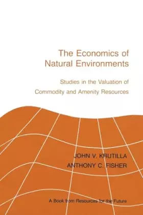 Couverture du produit · The Economics of Natural Environments: Studies in the Valuation of Commodity and Amenity Resources, revised edition