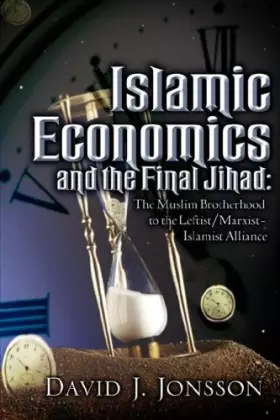 Couverture du produit · Islamic Economics And the Final Jihad: The Muslim Brotherhood to the Leftist/marxist - Islamist Alliance