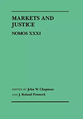 Couverture du produit · Markets and Justice: Nomos XXXI (NOMOS - American Society for Political and Legal Philosophy, 5)