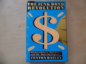 Couverture du produit · The Junk Bond Revolution: Michael Milken, Wall Street and the "Roaring Eighties"