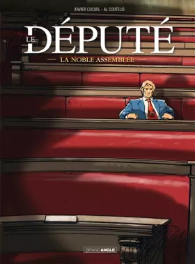 Couverture du produit · Le Député - vol. 01: La noble assemblée