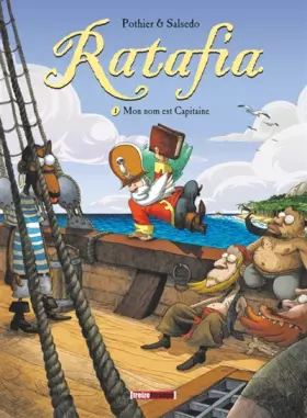 Couverture du produit · Ratafia - Tome 01: Mon nom est Capitaine
