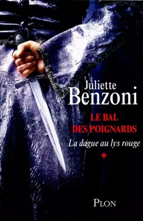 Couverture du produit · Le bal des poignards, Tome 1 : La dague au lys rouge