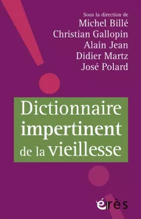 Couverture du produit · DICTIONNAIRE IMPERTINENT DE LA VIEILLESSE