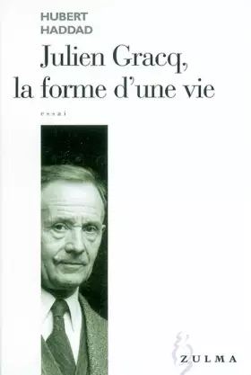 Couverture du produit · Julien Gracq, la forme d'une vie
