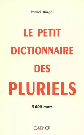 Couverture du produit · Le petit dictionnaire des pluriels: 5000 mots