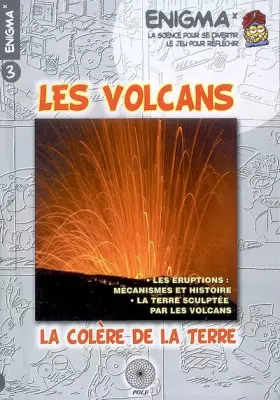 Couverture du produit · Les volcans : La colère de la terre