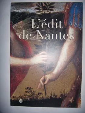 Couverture du produit · L'édit de Nantes : Nantes, Musée du château des ducs de Bretagne, 17 avril-16 août 1998  Pau, Musée national du château de Pau,
