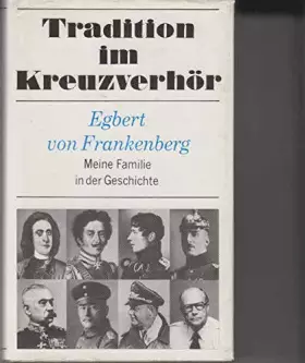 Couverture du produit · Tradition im Kreuzverhör. Meine Familie in der Geschichte.