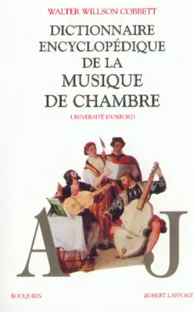 Couverture du produit · Dictionnaire encyclopédique de la musique de chambre, tome 1 : A-J