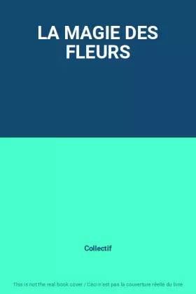 Couverture du produit · LA MAGIE DES FLEURS