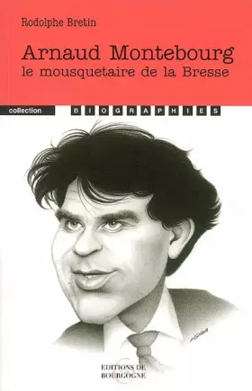 Couverture du produit · Arnaud Montebourg : Le mousquetaire de la Bresse