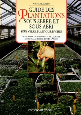 Couverture du produit · Le guide des plantations sous serre et sous abri