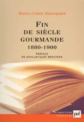 Couverture du produit · Fin de siècle gourmande, 1880-1900