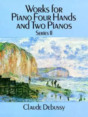 Couverture du produit · Works for Piano Four Hands and Two Pianos, Series II (Series 2)
