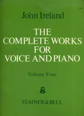 Couverture du produit · Complete Works for Voice and Piano: Volume 4: v. 4