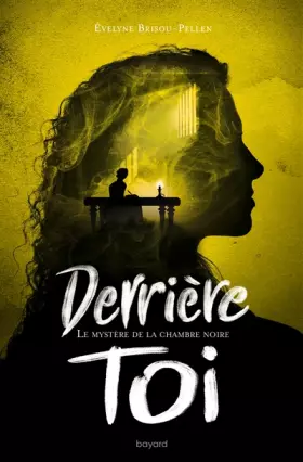 Couverture du produit · Derrière toi, Tome 03: Le mystère de la chambre noire