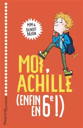 Couverture du produit · Moi, Achille, (enfin en 6e !)