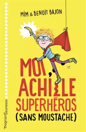 Couverture du produit · Moi, Achille, superhéros sans moustache