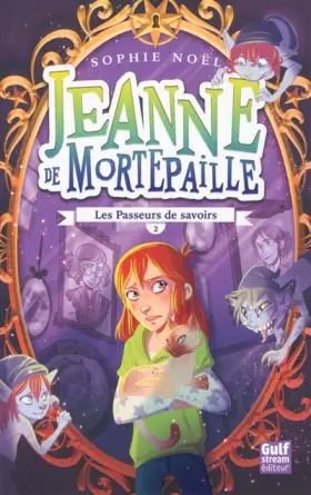 Couverture du produit · Jeanne de Mortepaille - tome 2 Les Passeurs de savoirs (2)