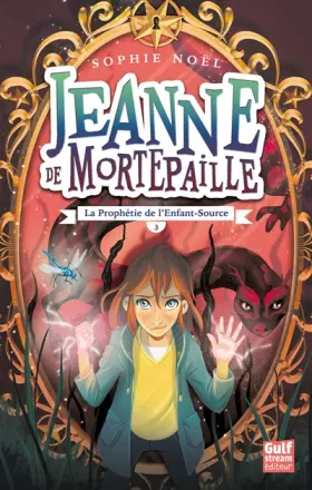 Couverture du produit · Jeanne de Mortepaille - tome 3 La Prophétie de l'Enfant-Source (3)