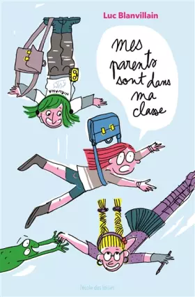 Couverture du produit · Mes parents sont dans ma classe