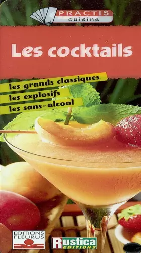 Couverture du produit · Les Cocktails : Les Grands Classiques, les explosifs, les sans-alcool