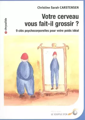 Couverture du produit · Votre cerveau vous fait-il grossir ?: 9 clés psychocorporelles pour votre poids idéal
